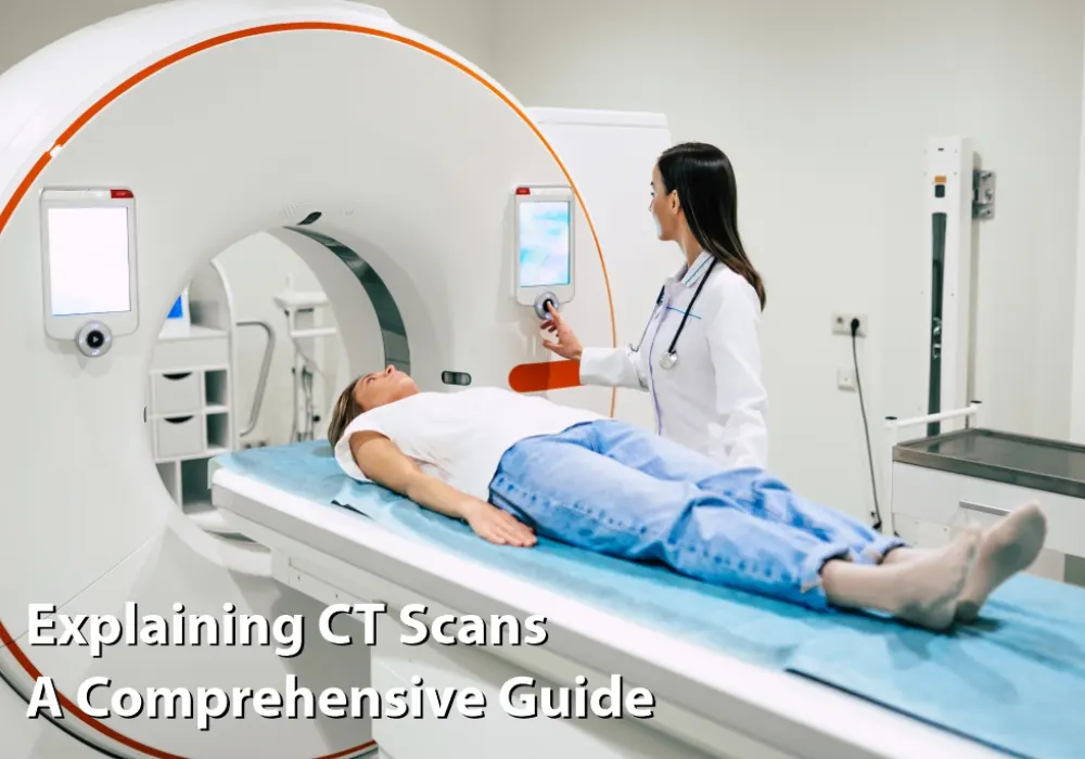 Explaining CT scans: A Comprehensive Guide