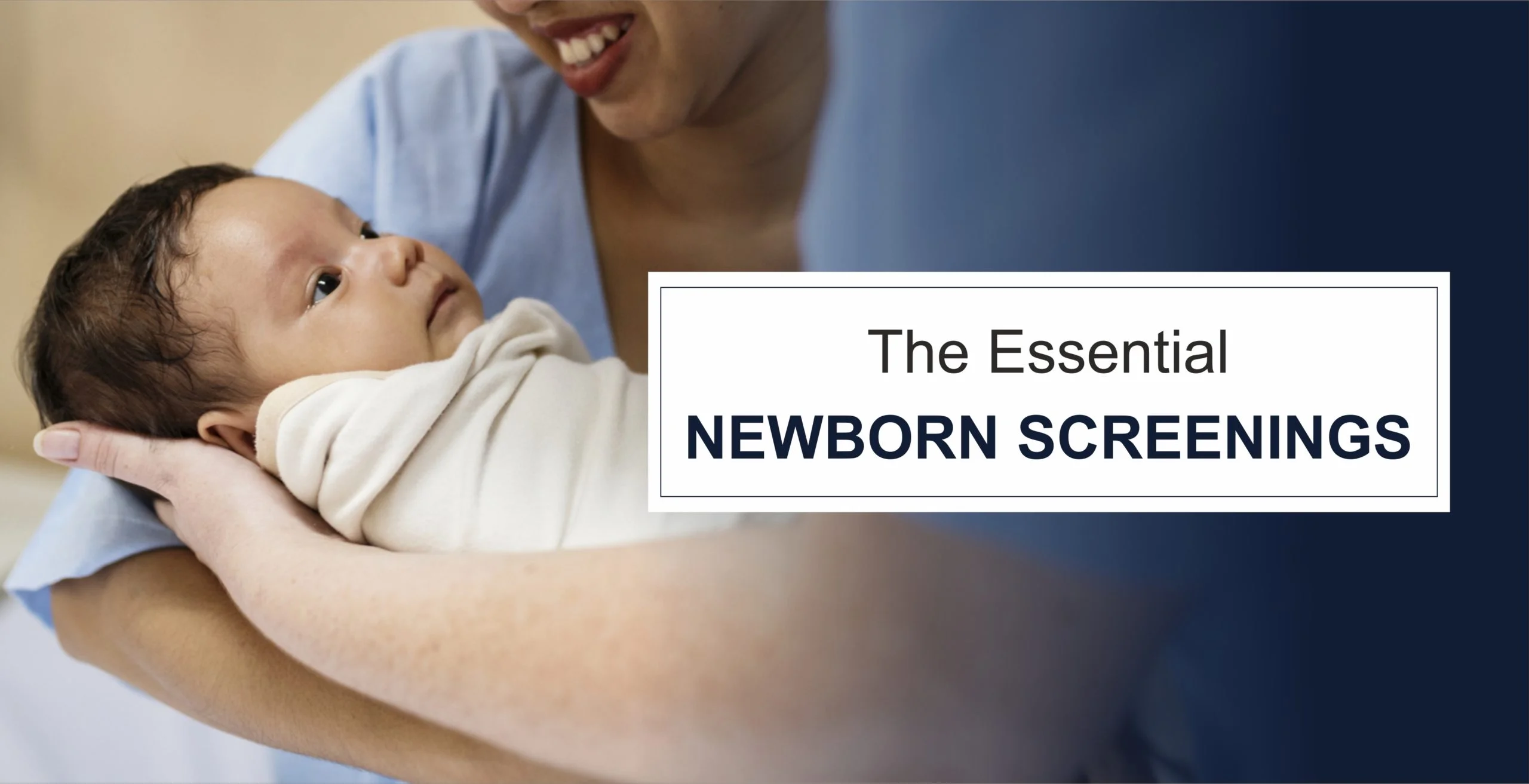 The essential new born screenings