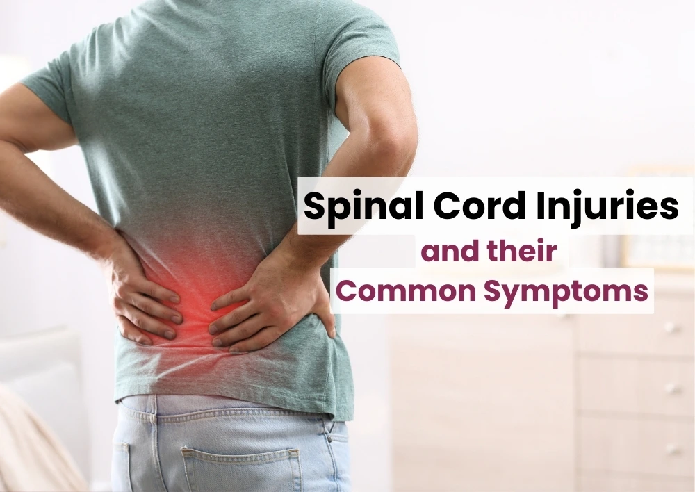 Spinal Cord Injuries and its Common Symptoms