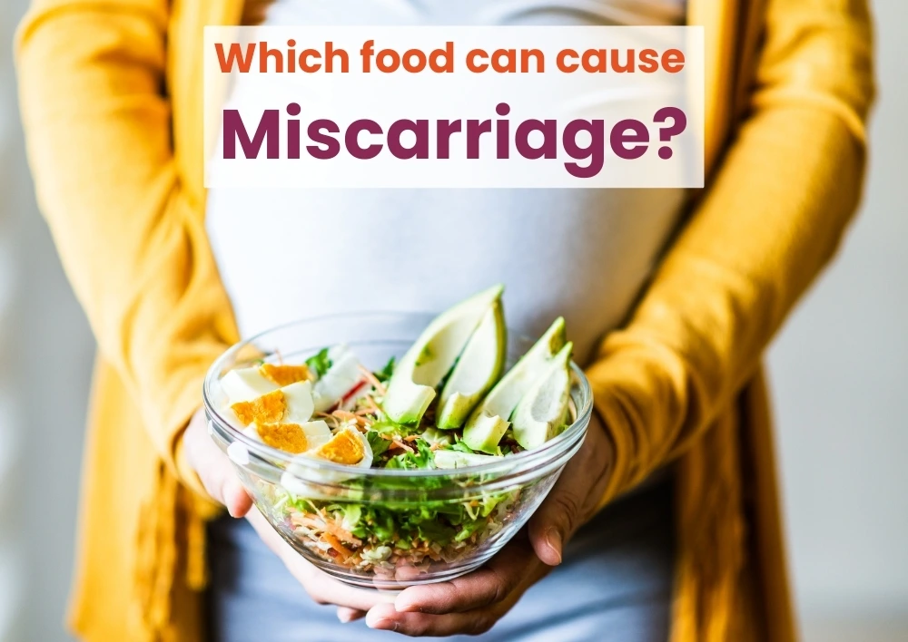 Which food can cause miscarriage?
