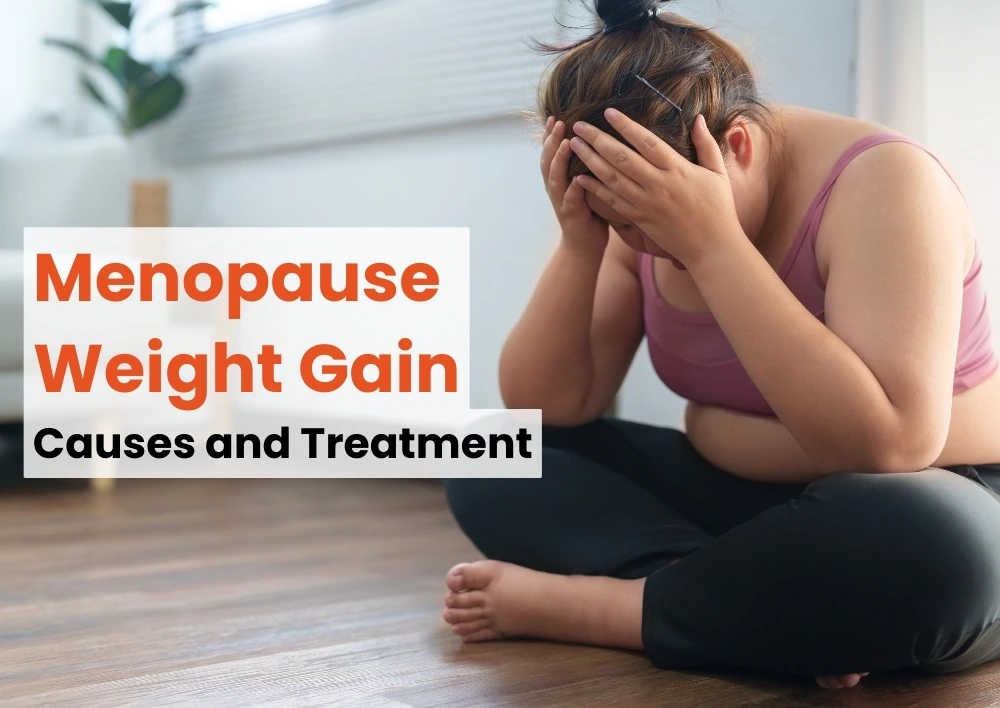 Menopause Weight Gain: Causes and Treatment
