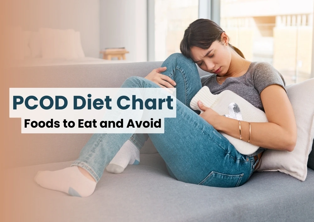 PCOD Diet Chart: Foods to Eat and Avoid