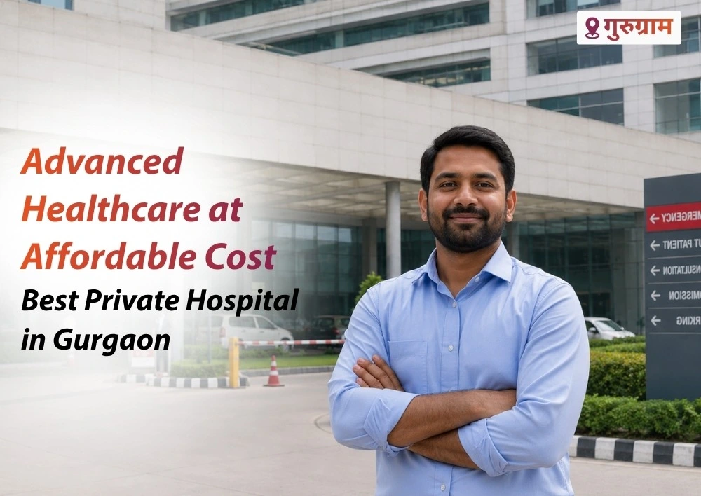Best Private Hospital in Gurgaon: Affordable & Advanced Healthcare Options