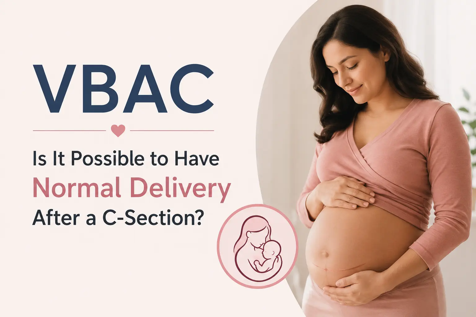 VBAC – Is Normal Delivery Possible After C-Section?