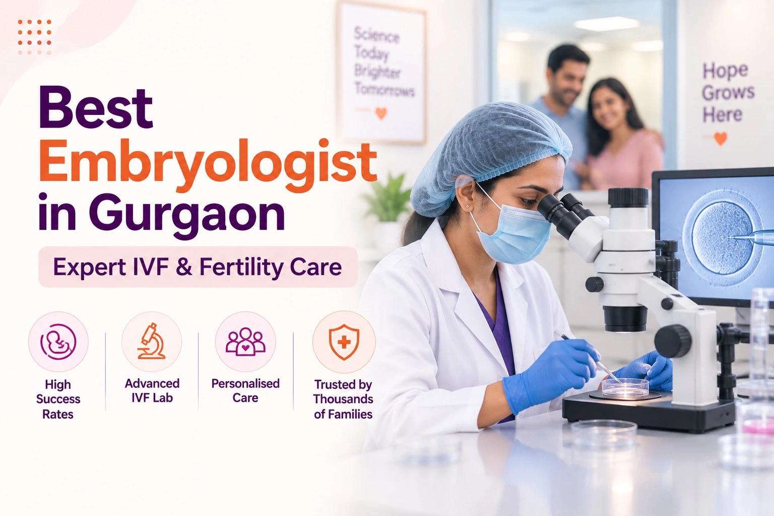 Best Embryologist Doctors in Gurgaon: Expert Fertility Care for Successful IVF Treatment