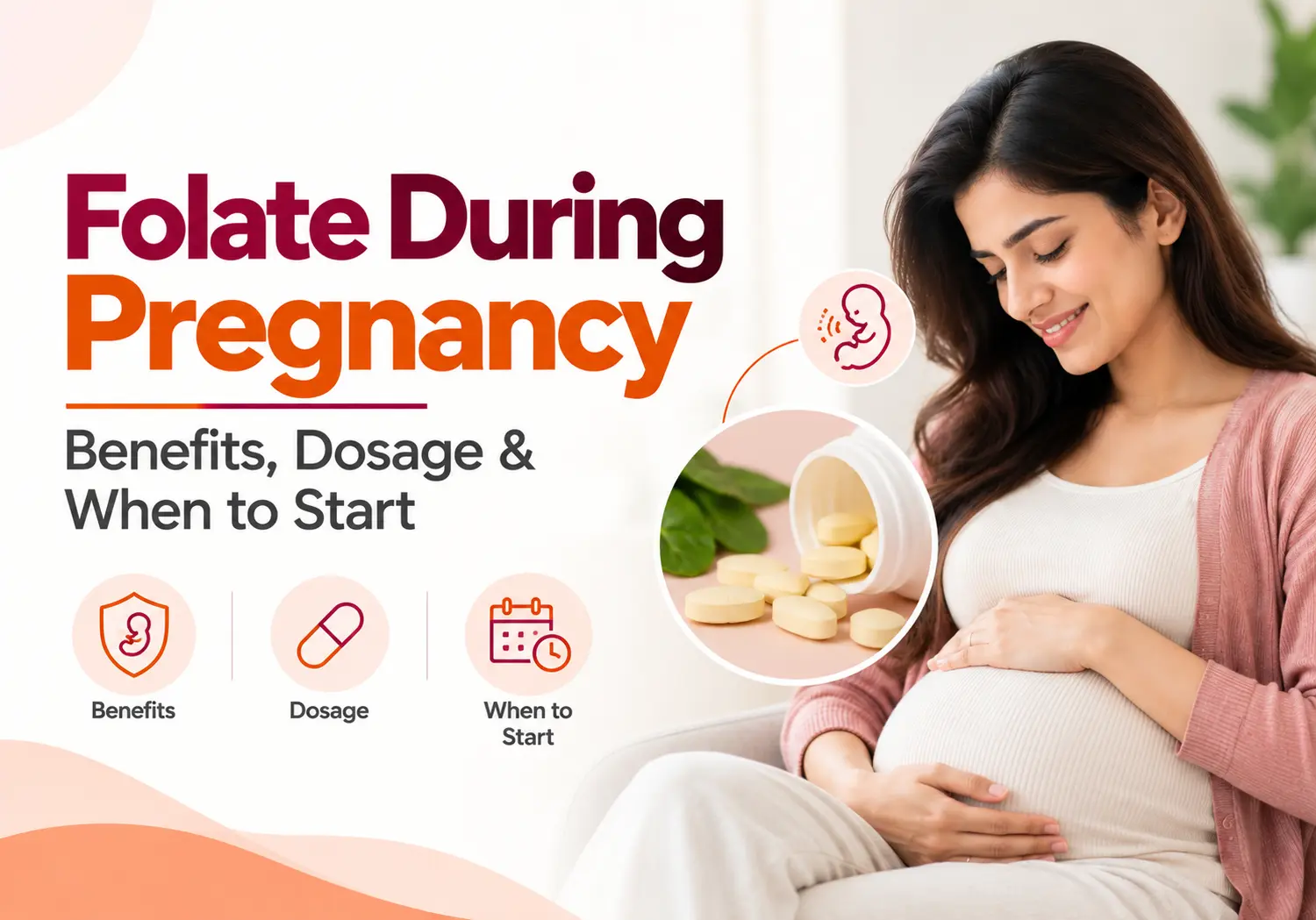 Folate Supplement For Pregnancy: Benefits, Dosage, and When to Start
