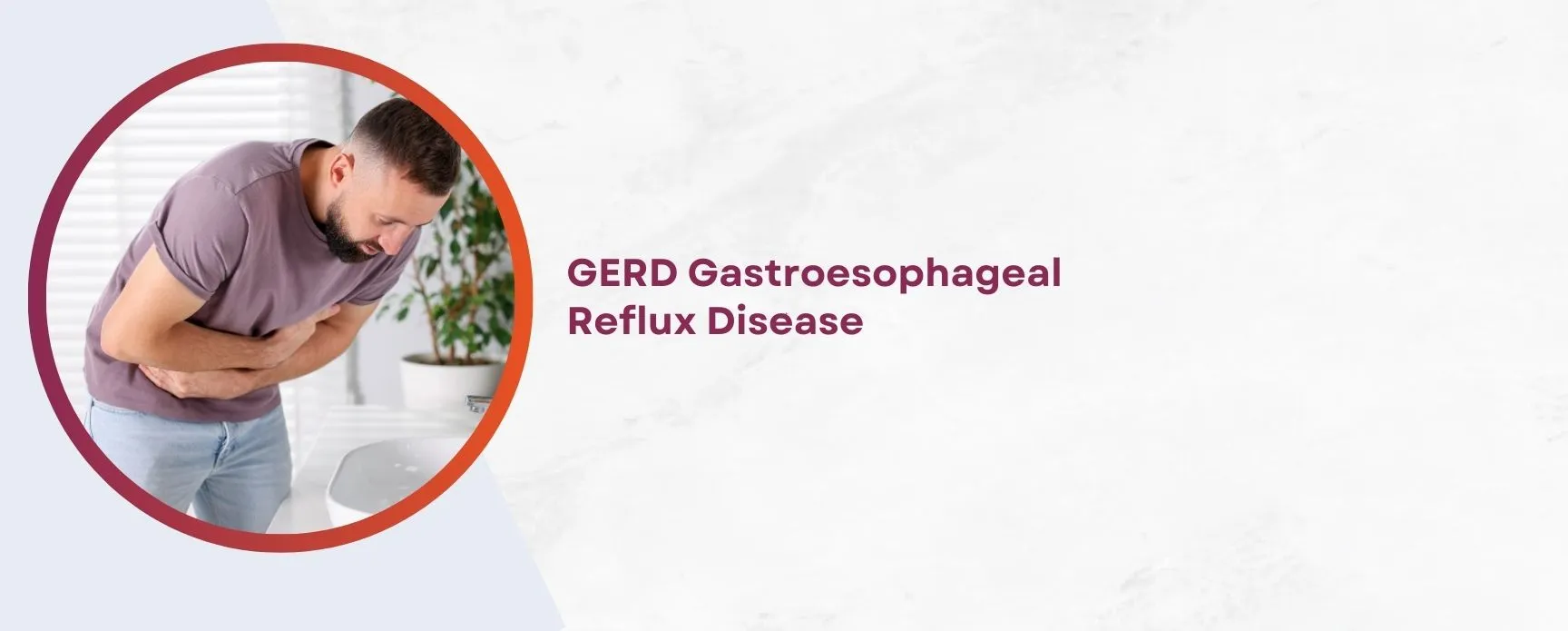 Gastroesophageal Reflux Disease(GERD): Symptoms, Causes, Treatment, and ...